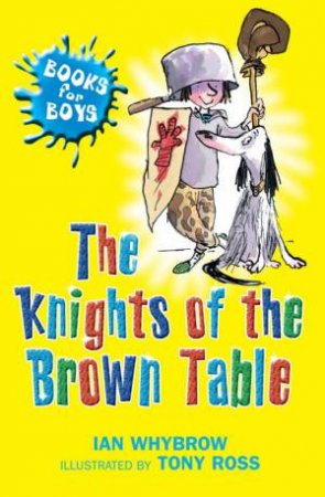 The Knights of the Brown Table by Ian Whybrow & Tony Ross