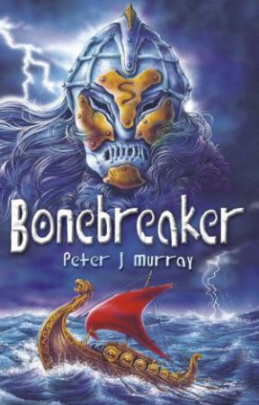 Bonebreaker by Peter J Murray