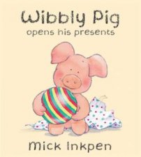 Wibbly Pig Opens His Presents