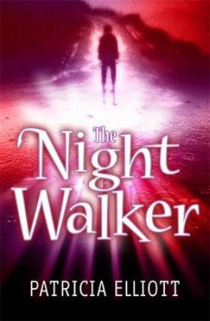 The Night Walker by Patricia Elliott