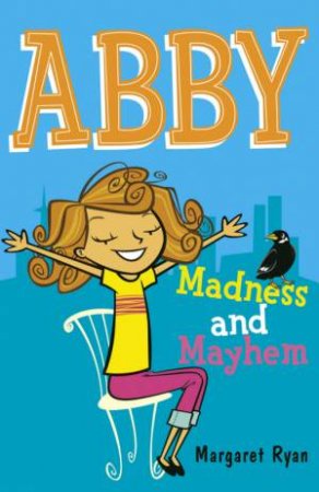 Abby: Madness And Mayhem by Margaret Ryan