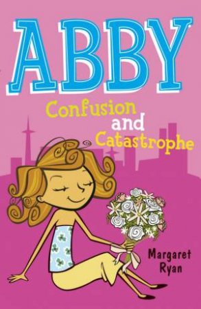 Abby: Confusion And Catastrophe by Margaret Ryan