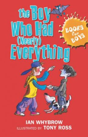 The Boy Who Had (Nearly) Everything by Ian Whybrow & Tony Ross (Ill)