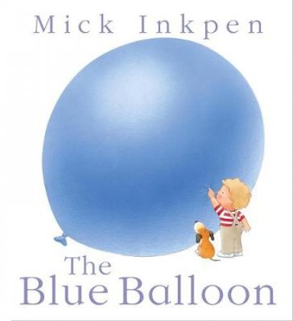 The Blue Balloon by Mick Inkpen