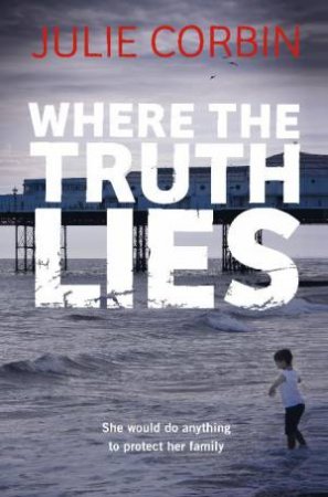 Where the Truth Lies by Julie Corbin