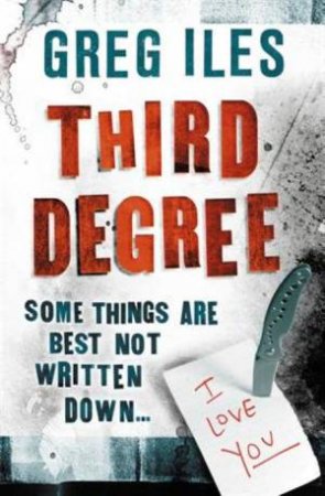 Third Degree by Greg Iles