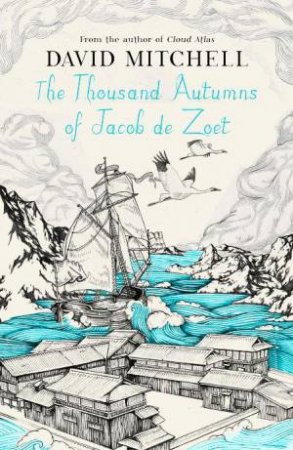 The Thousand Autumns of Jacob de Zoet by David Mitchell