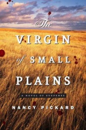 Virgin Of Small Plains by Nancy Pickard