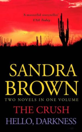 Hello, Darkness /  The Crush Omnibus by Sandra Brown