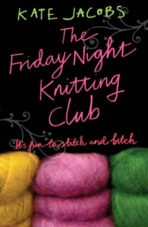 The Friday Night Knitting Club by Kate Jacobs