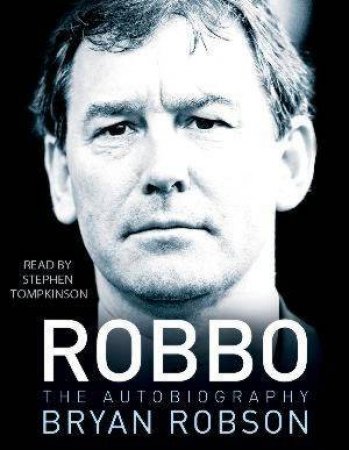 Robbo - My Autobiography by Bryan Robson