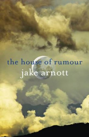 The House of Rumour by Jake Arnott 