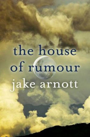 The House of Rumour by Jake Arnott 