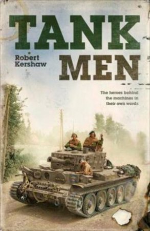 Tank Men by Robert Kershaw