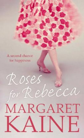 Roses For Rebecca by Margaret Kaine