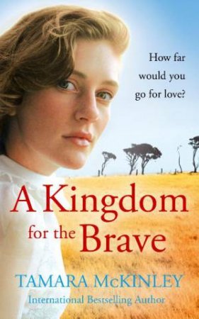 Kingdom for the Brave by Tamara McKinley