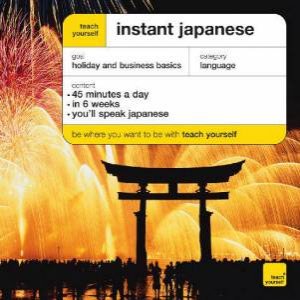 Teach Yourself Instant Japanese 3rd Ed Double Cd by Elisabeth Smith