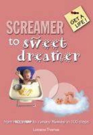 Get A Life: Screamer To Sweet Dreamer by Lorraine Thomas