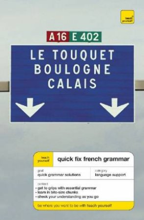 Teach Yourself: Quick Fix French Grammar 2nd Ed by Duncan Sidwell