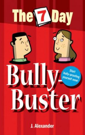 The Seven Day Bully Buster by Jennifer Alexander