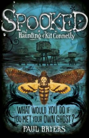 Spooked: The Haunting of Kit Connelly by Paul Bryers