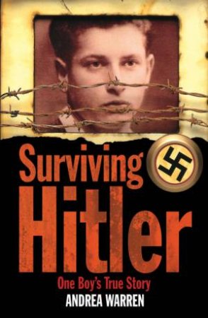 Surving Hitler: One Boy's True Story by Andrea Warren 