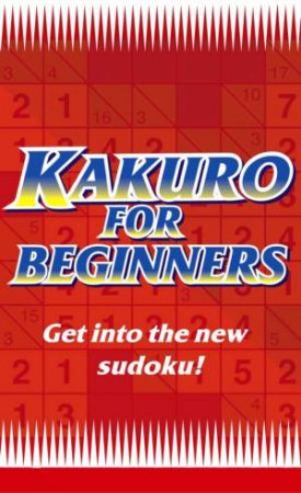 Kakuro For Beginners: Red Book by Various