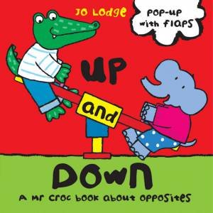 Mr Croc Board Book: Up And Down by Jo Lodge