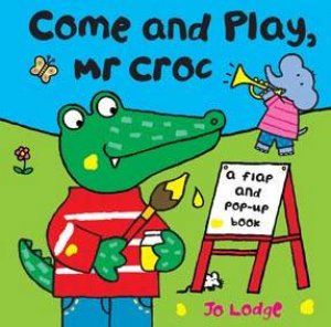 Come And Play, Mr Croc by Jo Lodge