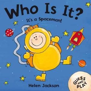 Who Is It? It's A Spaceman by Helen Jackson