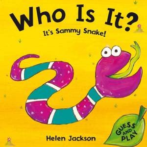 Who Is It? It's Sammy Snake by Helen Jackson