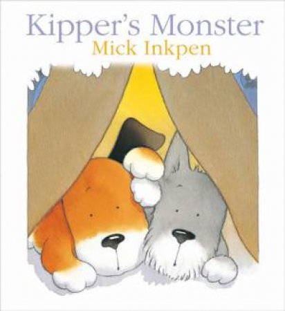 Kipper's Monster NJR by Mick Inkpen