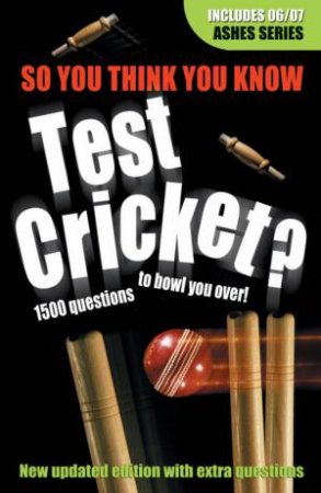 So You Think You Know: Test Cricket? by Clive Gifford