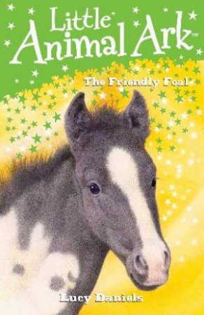 The Friendly Foal by Lucy Daniels