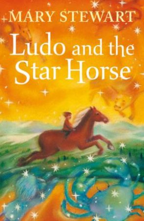 Ludo And The Star Horse by Mary Stewart