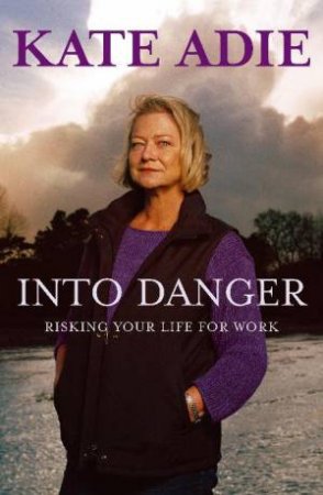 Into Danger by Kate Adie