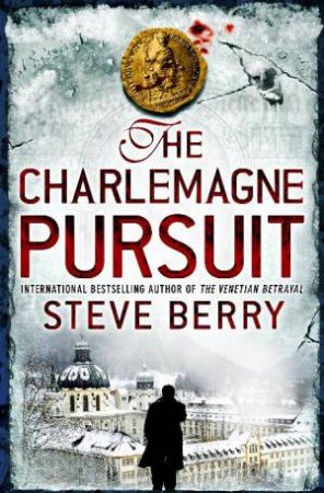 Charlemagne Pursuit by Steve Berry