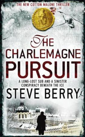 Charlemagne Pursuit by Steve Berry