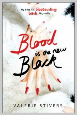 Blood is the New Black by Valerie Stivers