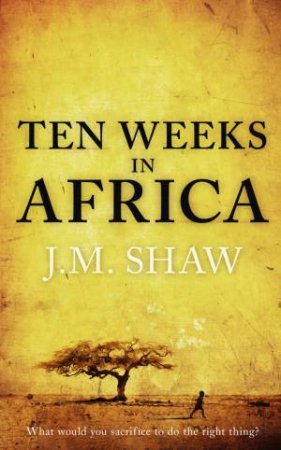 Ten Weeks in Africa by JM Shaw