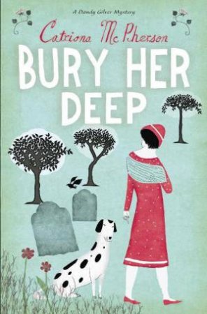 Bury Her Deep by Catriona McPherson