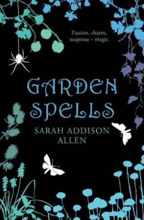 Garden Spells by Sarah Addison Allen