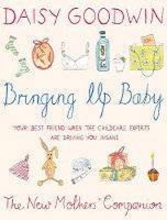 Bringing Up Baby by Daisy Goodwin