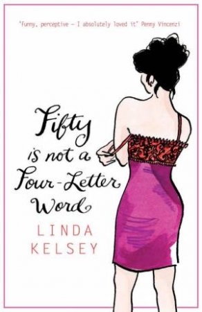 Fifty is Not a Four-Letter Word by Linda Kelsey