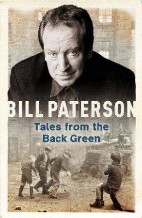 Tales from the Back Green by Bill Paterson