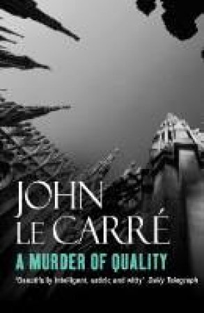 A Murder Of Quality by John Le Carre