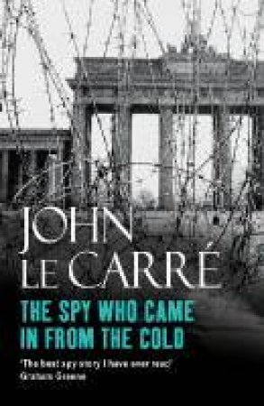 The Spy Who Came In From The Cold by John Le Carre