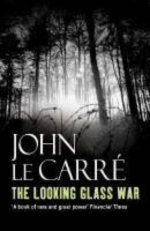 The Looking Glass War by John Le Carre