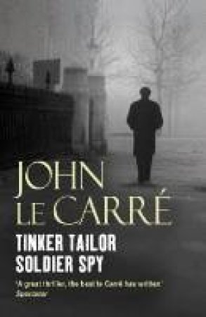 Tinker Tailor Soldier Spy by John Le Carre