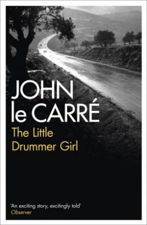The Little Drummer Girl by John Le Carre